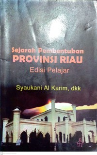 Image of Sejarah Pembentukan Provinsi Riau : Edisi Pelajar