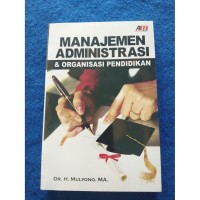 Image of MANAJEMEN ADMINISTRASI & ORGANISASI PENDIDIKAN