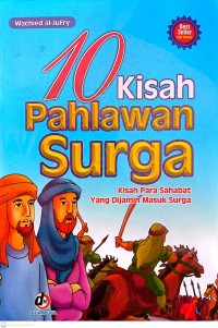 Image of 10 Kisah Pahlawan Surga : kisah para sahabat yang dijamin masuk surga
