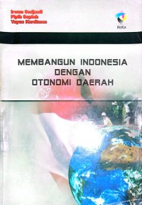 Image of Membangun Indonesia Dengan Otonomi Daerah