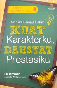 Image of Menjadi remaja hebat : kuat karakterku, dahsyat prestasiku
