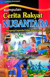 Image of Kumpulan Cerita Rakyat Nusantara: Dongeng-Legenda-Fabel-Mitos-Epos