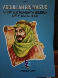 Image of Abdullah Bin Mas'ud: Sahabat Yang Paling Banyak Menuliskan ayat-ayat suci Al-qur'an