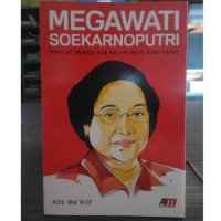 Image of MEGAWATI SOEKARNOPUTRI RIWAYAT PRIBADI DAN POLITIK PUTRI BUNG KARNO