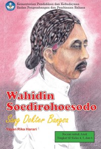Image of Wahidin Soedirohoesodo sang dokter bangsa
