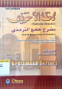 Image of Tuhfatul Ahwadzi Syarah Matan Sunan At Turmudzi Kajian tentang : Keutamaan Bersuci