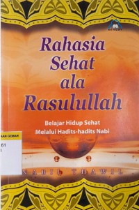 Image of Rahasia Sehat ala Rasulullah : Belajar Hidup Sehat Melalui Hadist-hadist Nabi