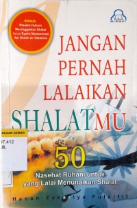 Image of Jangan Pernah Lalaikan Shalat mu : 50 Nasehat Ruhani untuk yang Lalai Menunaikan Shalat