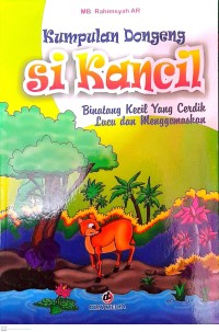 Image of Kumpulan Dongeng Si Kancil : Binatang Kecil yang Cerdik, Lucu dan menggemaskan