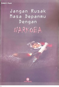 Image of Jangan Rusak Masa Depanmu Dengan Narkoba