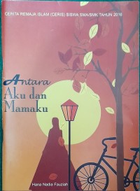 Image of Antara Aku dan Mamaku