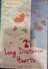 Image of Long Distance Hearts : Kisah Cinta yang Terpisahkan Jarak