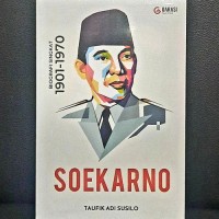 Image of Soekarno: Biografi Singkat 1901-1970