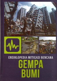 Image of ENSIKLOPEDIA MITIGASI BENCANA : Gempa Bumi